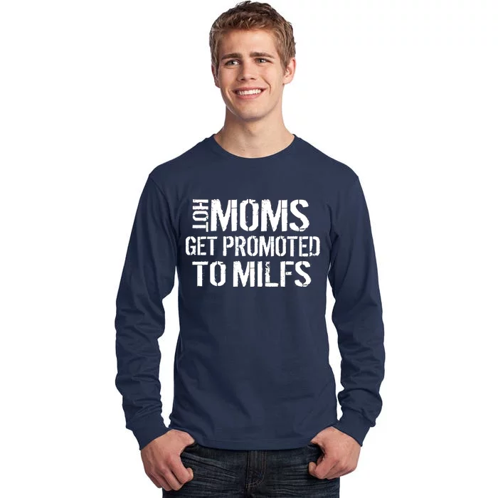 Hot Moms Get Promoted to MILFS Tall Long Sleeve T-Shirt