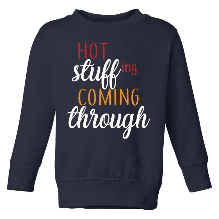 Hot Stuff Coming Through Thanksgiving Toddler Sweatshirt