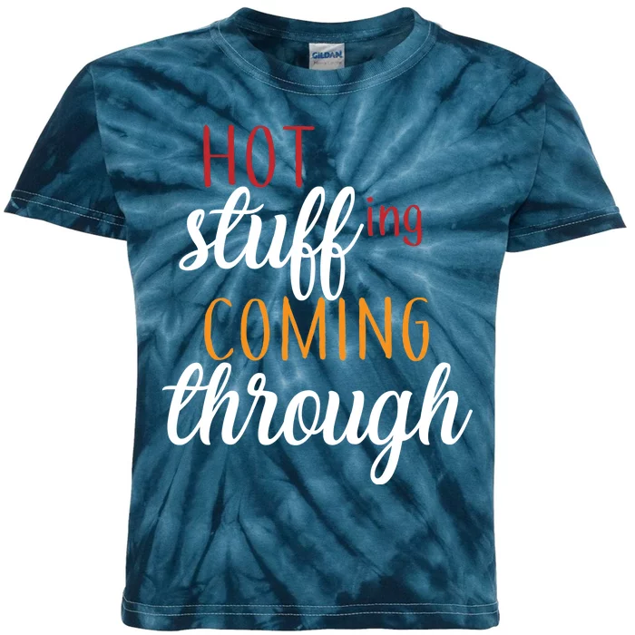 Hot Stuff Coming Through Thanksgiving Kids Tie-Dye T-Shirt