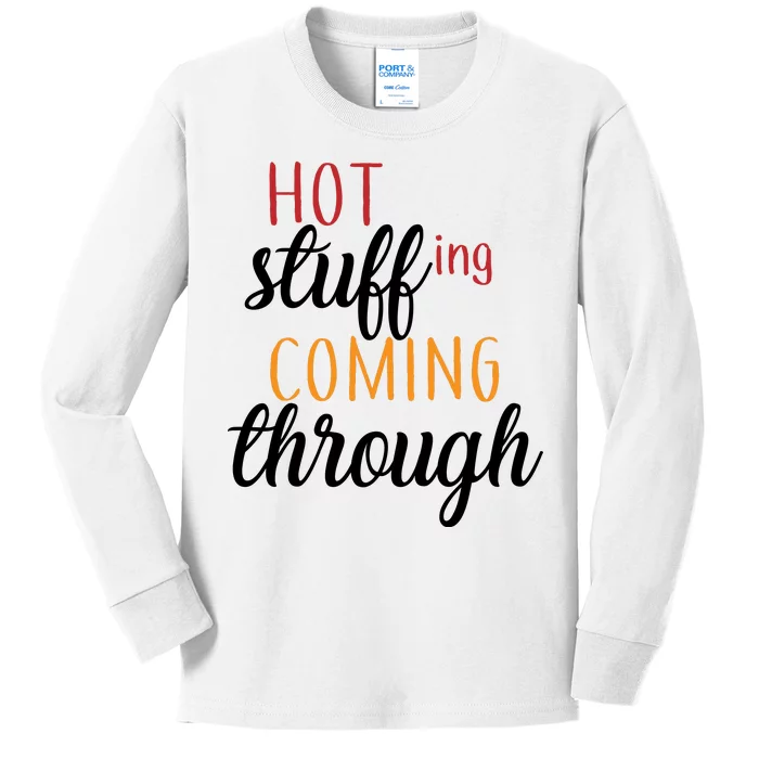 Hot Stuff Coming Through Thanksgiving Kids Long Sleeve Shirt