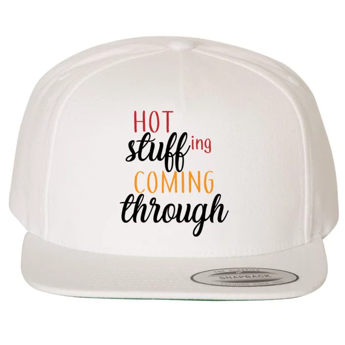 Hot Stuff Coming Through Thanksgiving Wool Snapback Cap