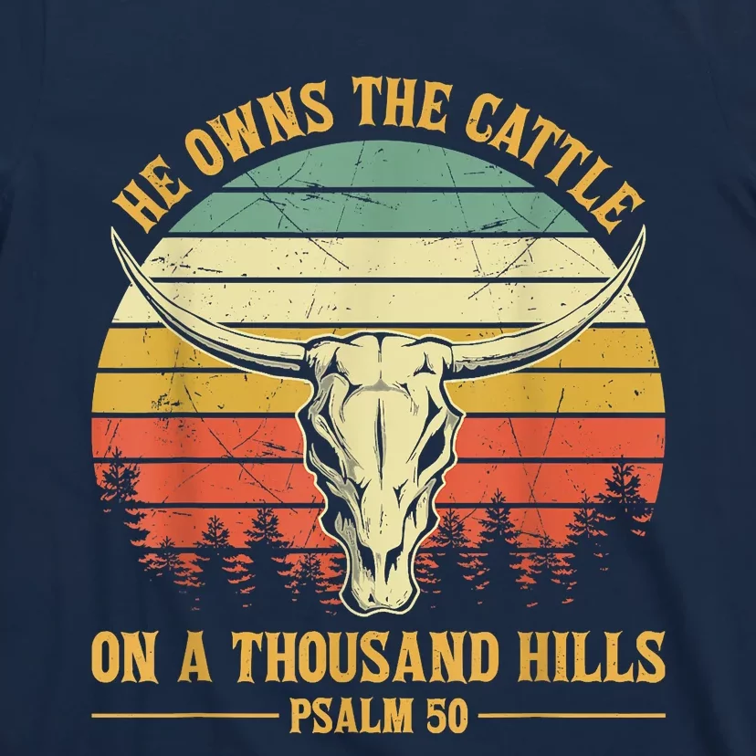 He Owns The Cattle On A Thousand Hills Bull Skull Christian T-Shirt