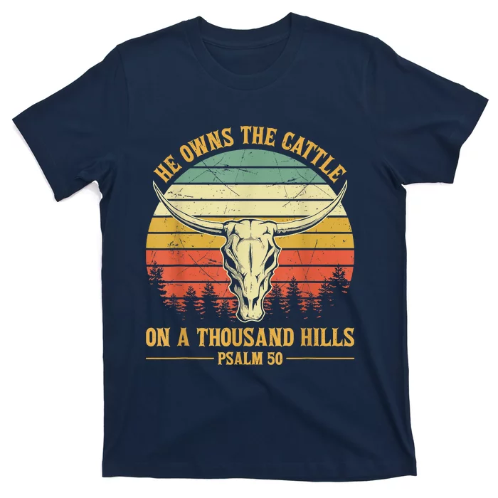 He Owns The Cattle On A Thousand Hills Bull Skull Christian T-Shirt