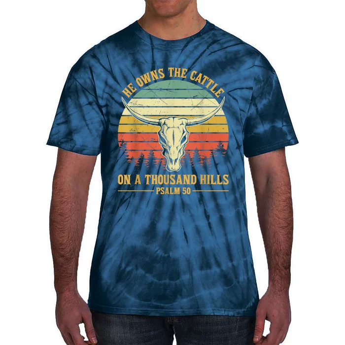 He Owns The Cattle On A Thousand Hills Bull Skull Christian Tie-Dye T-Shirt