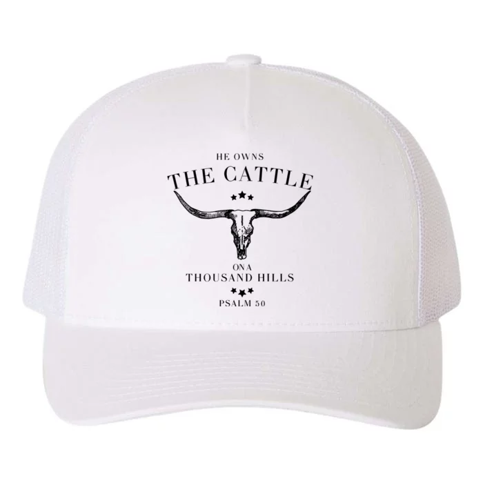 He Owns The Cattle On A Thousand Hills Yupoong Adult 5-Panel Trucker Hat