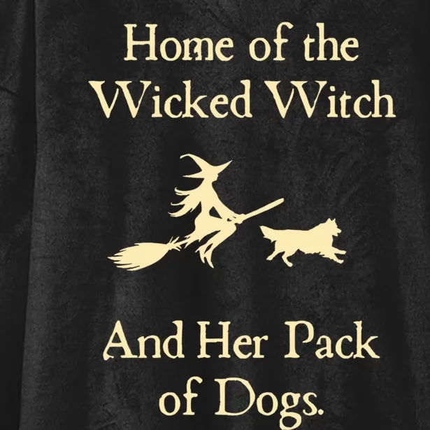 Home Of The Wicked Witch And Her Pack Of Dog Funny Halloween. Hooded Wearable Blanket