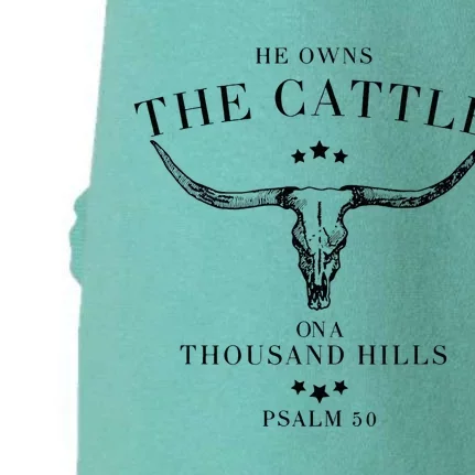 He Owns The Cattle On A Thousand Hills Doggie 3-End Fleece Hoodie