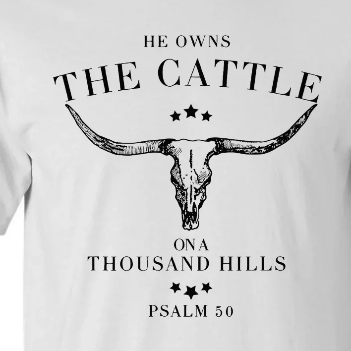 He Owns The Cattle On A Thousand Hills Tall T-Shirt