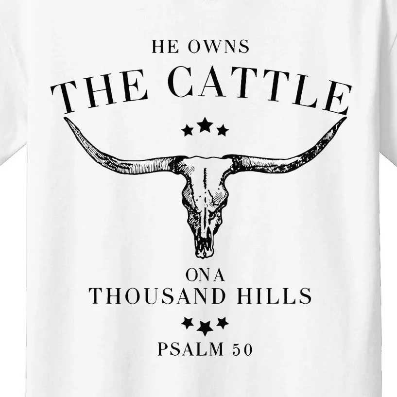 He Owns The Cattle On A Thousand Hills Kids T-Shirt