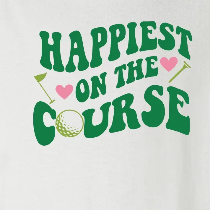 Happiest On The Course Golf Cute Golf Toddler Long Sleeve Shirt