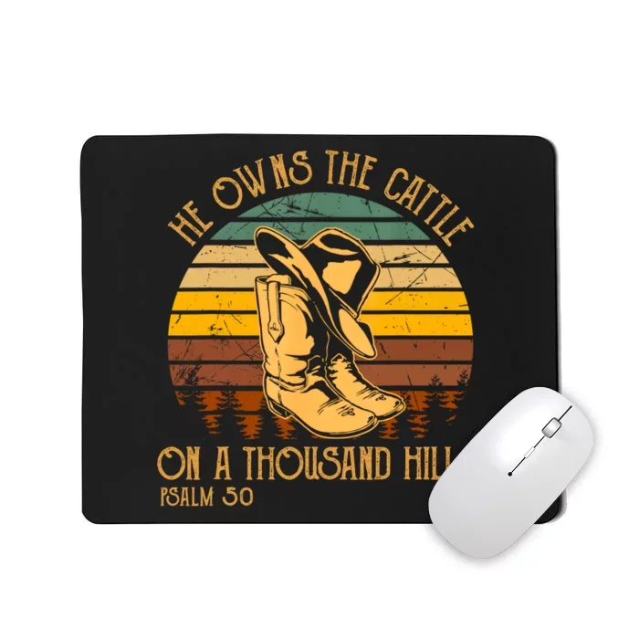 He Owns The Cattle On A Thousand Hills Psalm 50 Cowboy Boots Mousepad