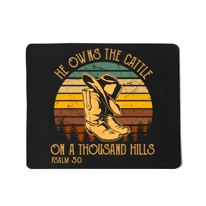 He Owns The Cattle On A Thousand Hills Psalm 50 Cowboy Boots Mousepad