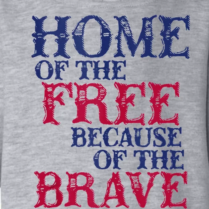 Home Of The Free Because Of The Brave Toddler Hoodie