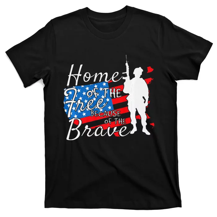 Home Of The Free Because Of The Brave July 4th T-Shirt