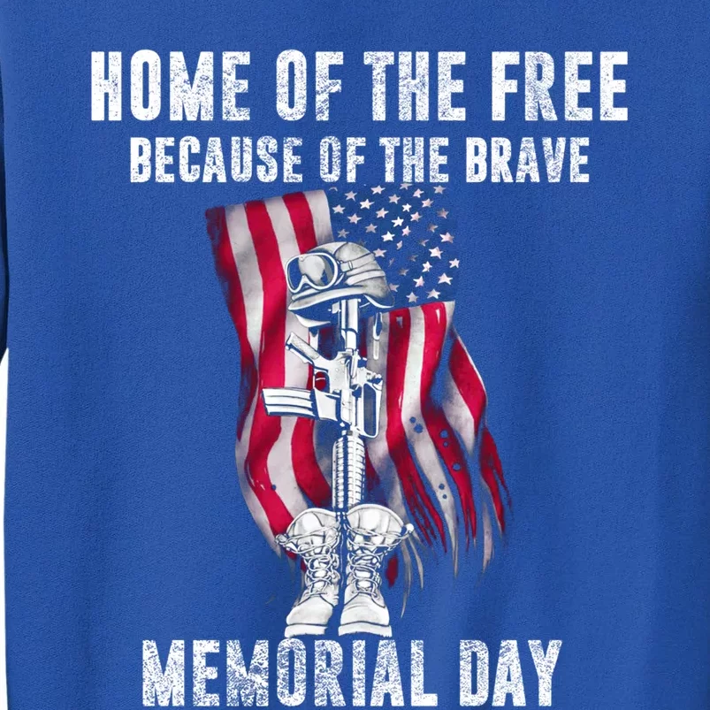 Home Of The Free Because Of The Brave Memorial Day Gift Tall Sweatshirt