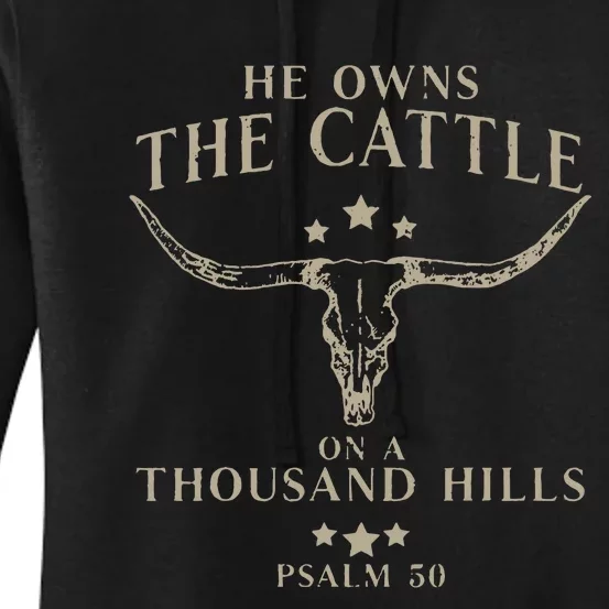 He Owns The Cattle On A Thousand Hills Psalm 50 Women's Pullover Hoodie