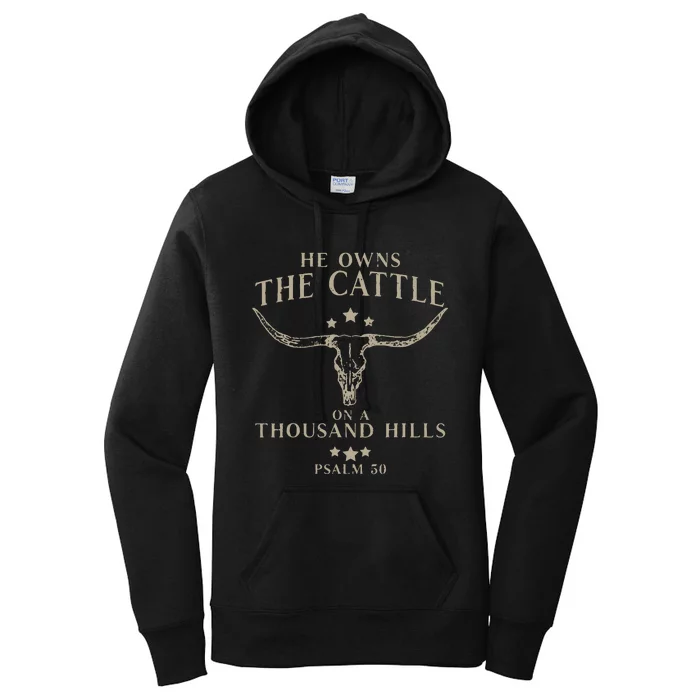 He Owns The Cattle On A Thousand Hills Psalm 50 Women's Pullover Hoodie