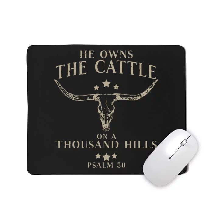 He Owns The Cattle On A Thousand Hills Psalm 50 Mousepad