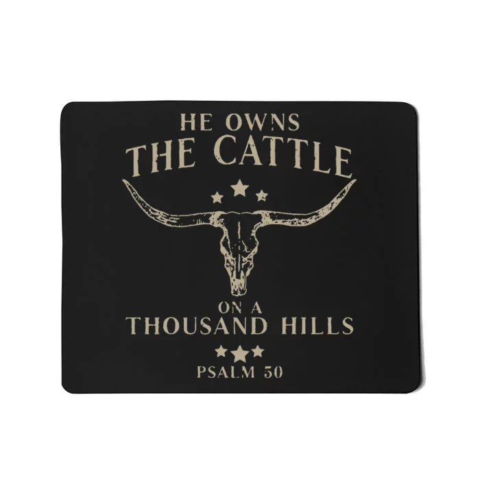 He Owns The Cattle On A Thousand Hills Psalm 50 Mousepad