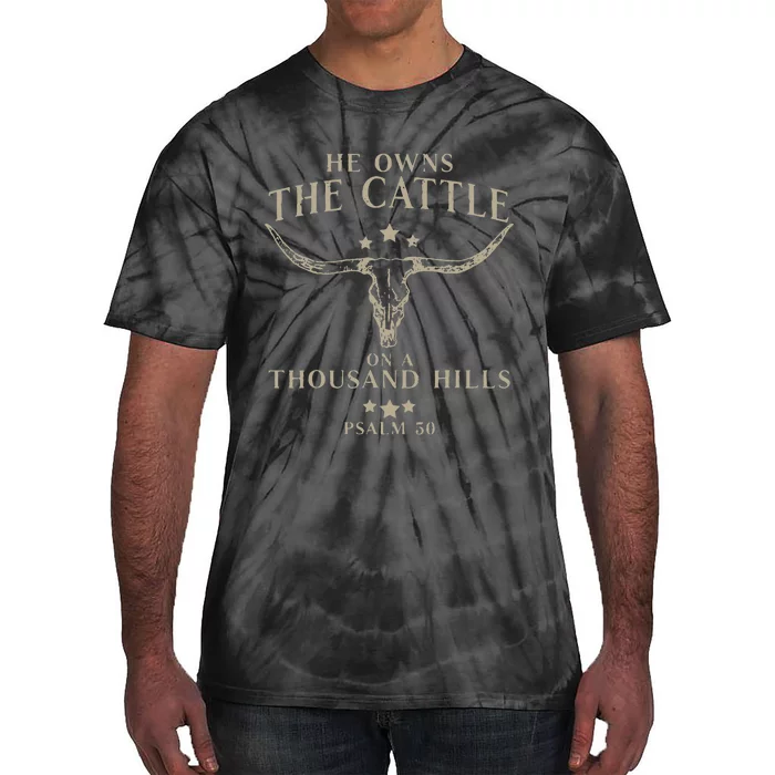 He Owns The Cattle On A Thousand Hills Psalm 50 Tie-Dye T-Shirt