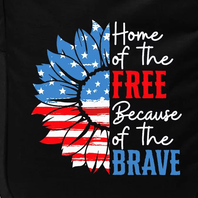 Home Of The Free Because Of The Brave Sunflower 4th Of July Impact Tech Backpack