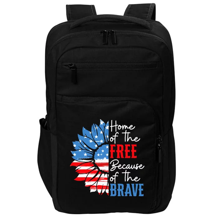 Home Of The Free Because Of The Brave Sunflower 4th Of July Impact Tech Backpack