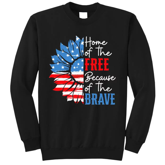 Home Of The Free Because Of The Brave Sunflower 4th Of July Tall Sweatshirt