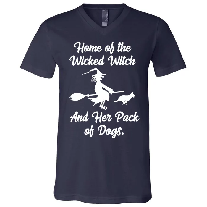 Home Of The Wicked Witch And Her Pack Of Dogs Funny V-Neck T-Shirt