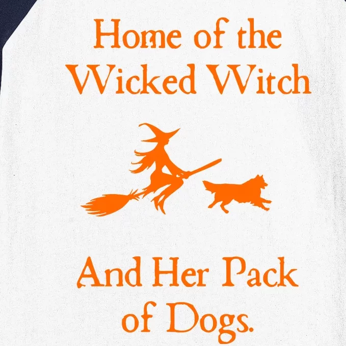 Home Of The Wicked Witch And Her Pack Of Dog Funny Halloween Baseball Sleeve Shirt