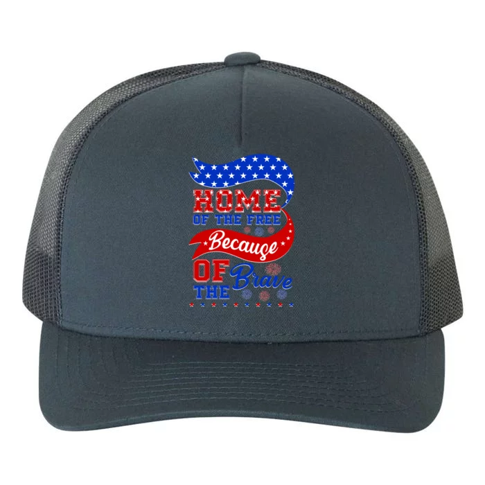 Home Of The Free Because Of The Brave 4th Of July Yupoong Adult 5-Panel Trucker Hat