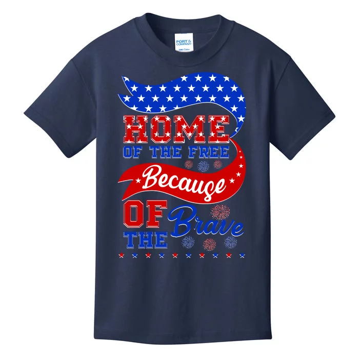 Home Of The Free Because Of The Brave 4th Of July Kids T-Shirt