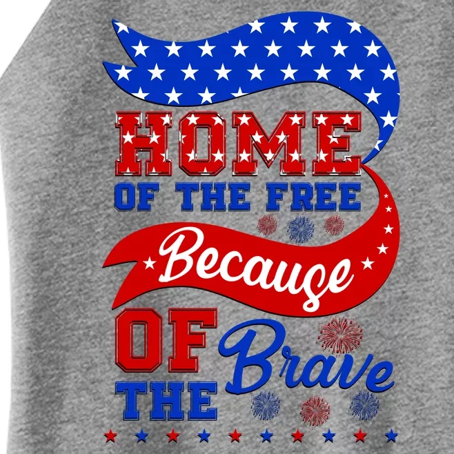 Home Of The Free Because Of The Brave 4th Of July Women’s Perfect Tri Rocker Tank