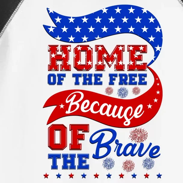 Home Of The Free Because Of The Brave 4th Of July Toddler Fine Jersey T-Shirt