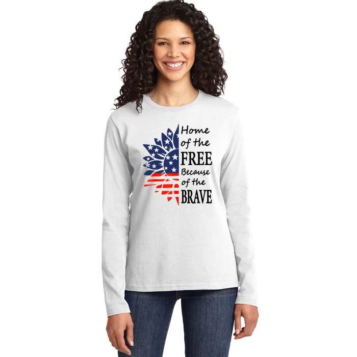 Home Of The Free Because Brave 4th Of July Armed Forces Day Ladies Long Sleeve Shirt