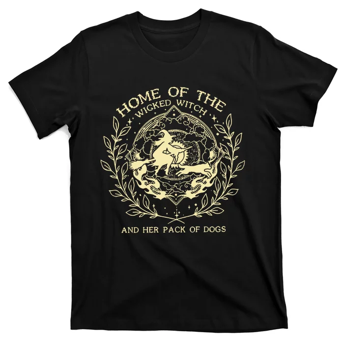 Home Of The Wicked Witch And Her Pack Of Dogs Print T-Shirt