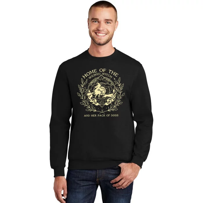 Home Of The Wicked Witch And Her Pack Of Dogs Print Tall Sweatshirt