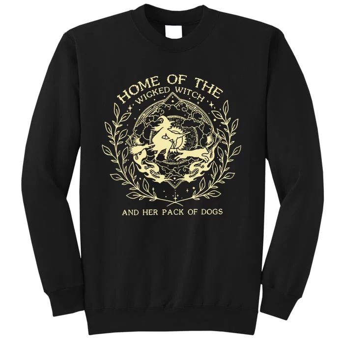 Home Of The Wicked Witch And Her Pack Of Dogs Print Tall Sweatshirt