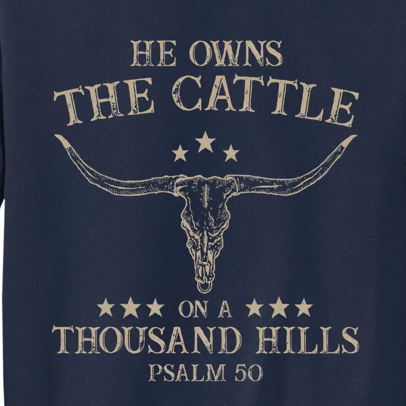 He Owns The Cattle On A Thousand Hills Psalm 50 Vintage Cow Tall Sweatshirt