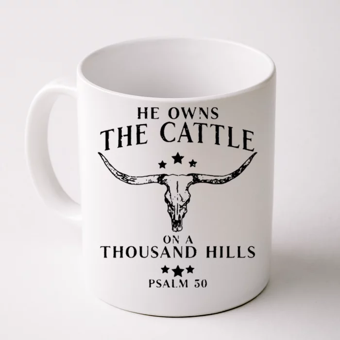 He Owns The Cattle On A Thousand Hills Psalm 50 Front & Back Coffee Mug