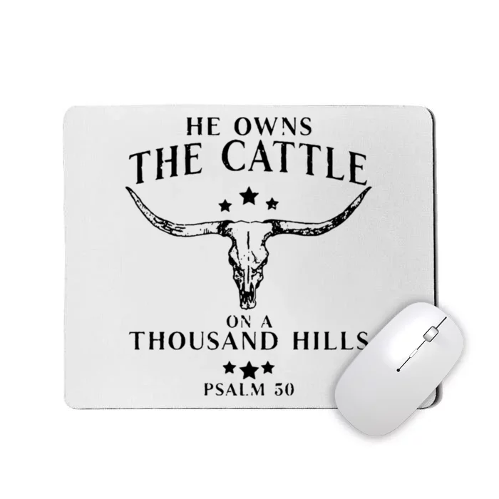 He Owns The Cattle On A Thousand Hills Psalm 50 Mousepad