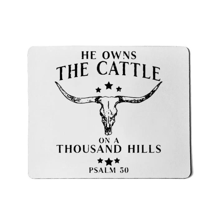 He Owns The Cattle On A Thousand Hills Psalm 50 Mousepad