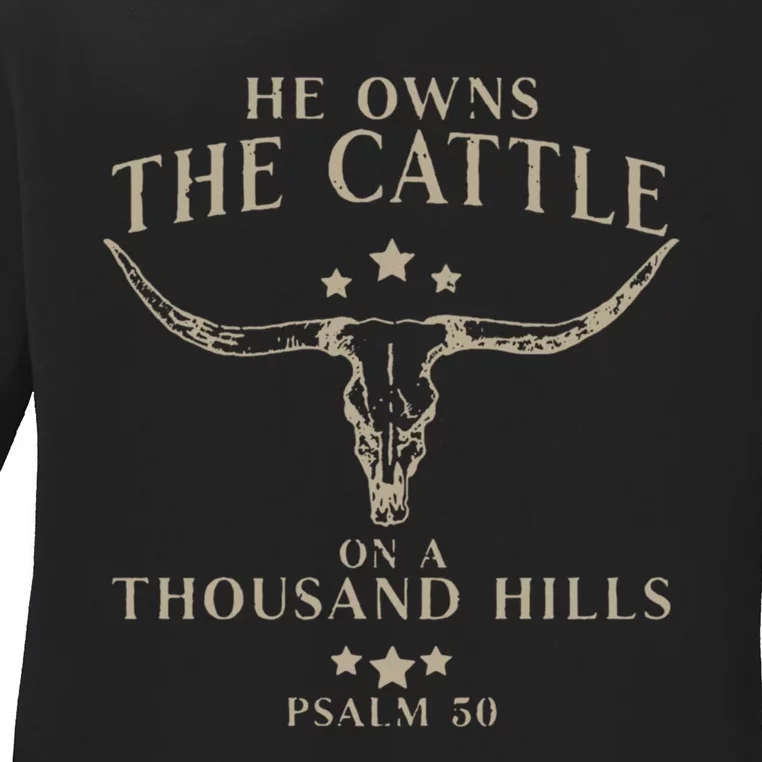 He Owns The Cattle On A Thousand Hills Psalm 50 Ladies Long Sleeve Shirt