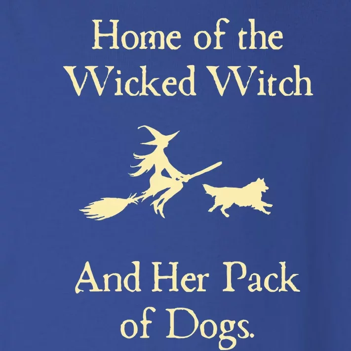 Home Of The Wicked Witch And Her Pack Of Dog Funny Halloween Toddler Long Sleeve Shirt