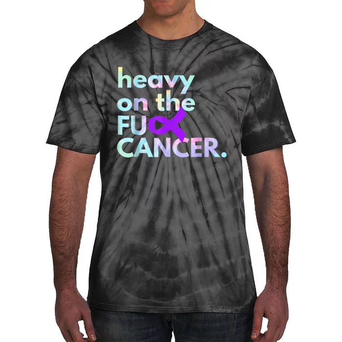 Heavy On The Fuck Cancer Tie Dye Pancreatic Cancer Awareness Tie-Dye T-Shirt