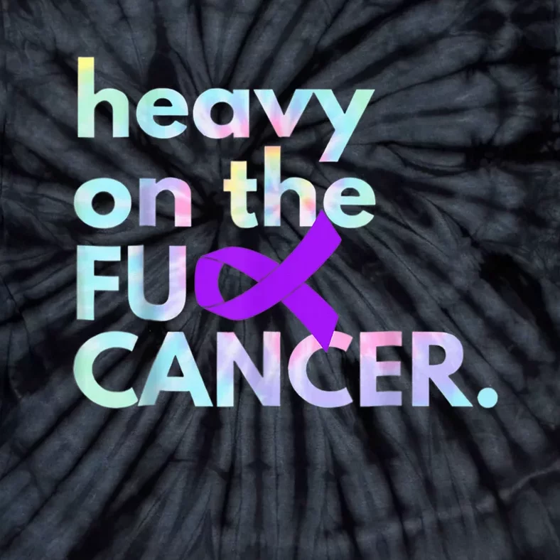 Heavy On The Fuck Cancer Tie Dye Pancreatic Cancer Awareness Tie-Dye T-Shirt