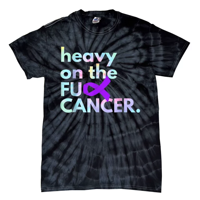 Heavy On The Fuck Cancer Tie Dye Pancreatic Cancer Awareness Tie-Dye T-Shirt