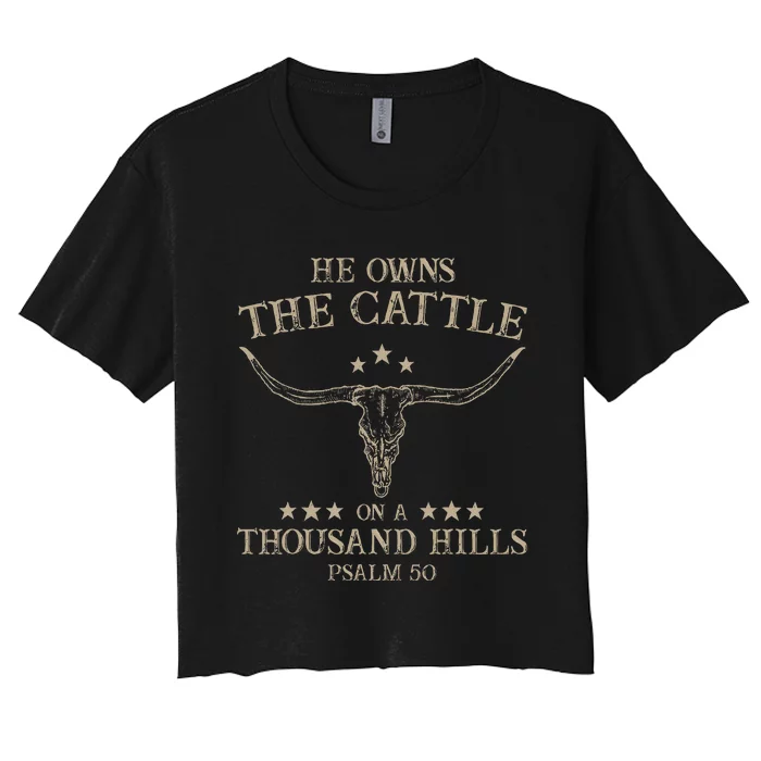 He Owns The Cattle On A Thousand Hills Psalm 50 Vintage Cow Women's Crop Top Tee