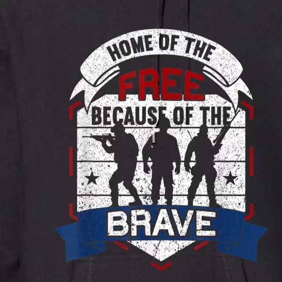 Home Of The Free Because Of The Brave Proud American Veteran Premium Hoodie