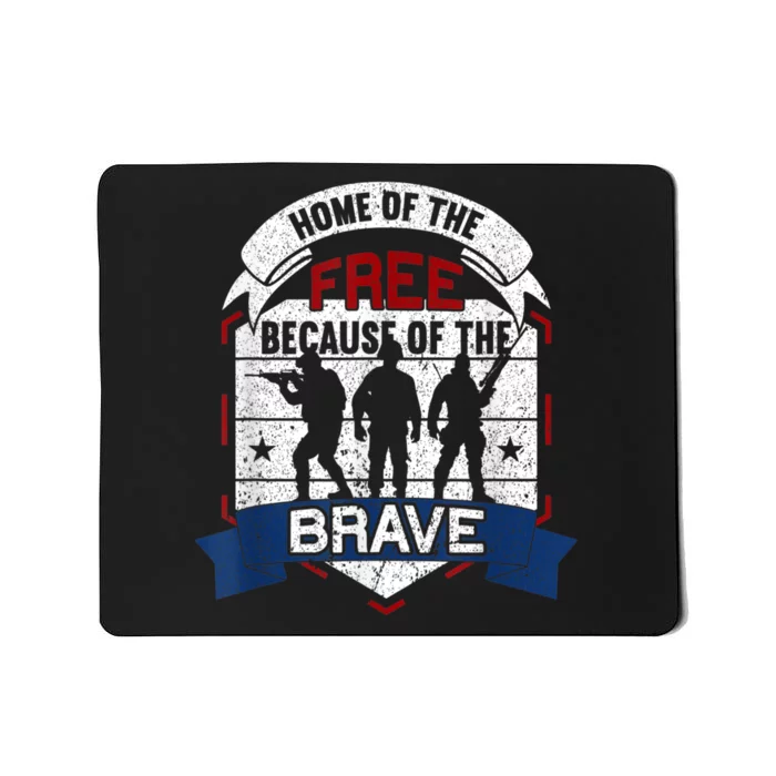 Home Of The Free Because Of The Brave Proud American Veteran Mousepad