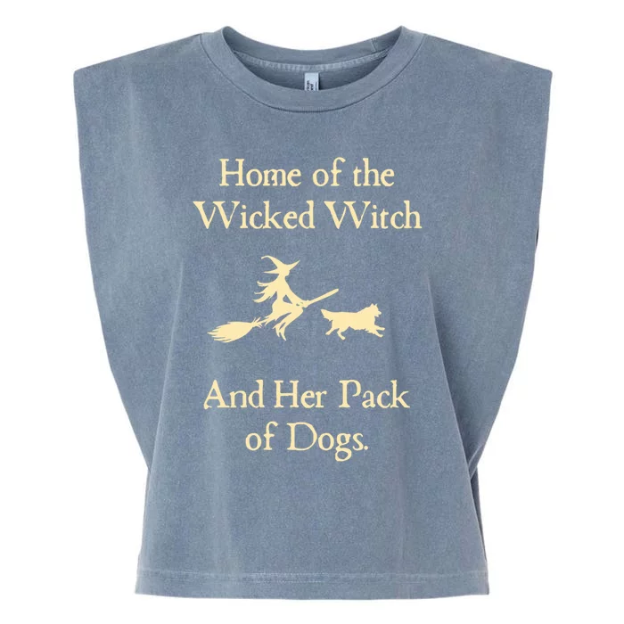 Home Of The Wicked Witch And Her Pack Of Dog Funny Halloween Gift Garment-Dyed Women's Muscle Tee